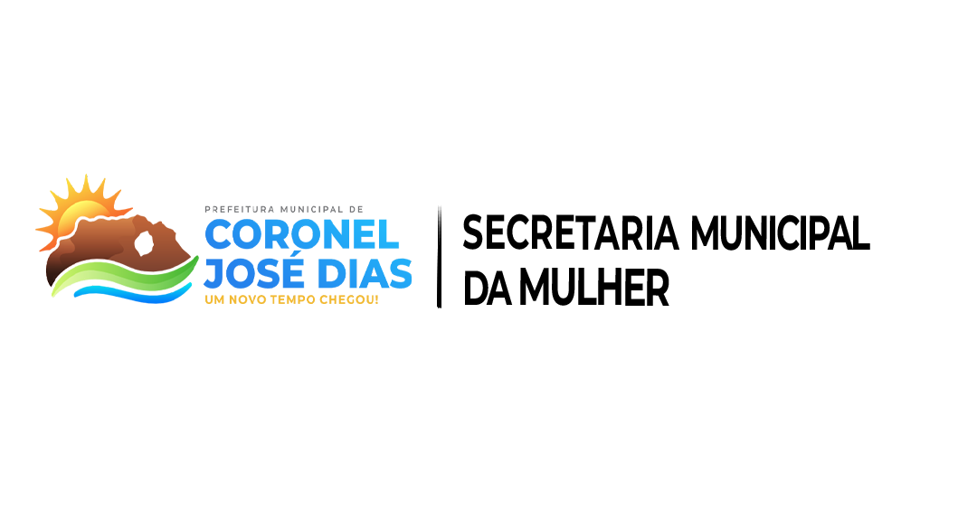 Prefeitura Municipal de Coronel José Dias — Secretaria Municipal da Mulher